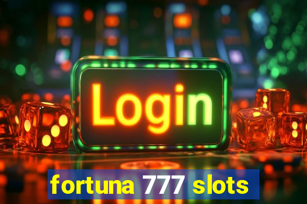 fortuna 777 slots